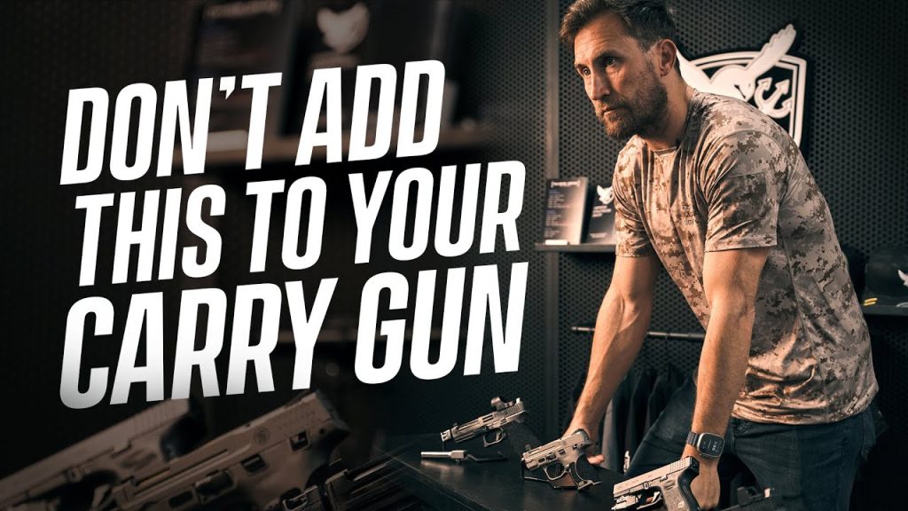 Don’t Add This To Your Carry Gun (Former Navy SEAL Explains)