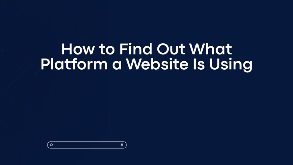 How to Find Out What Platform a Website Is Using