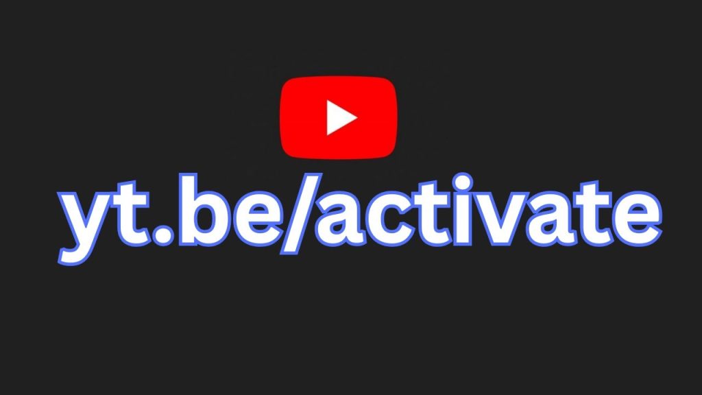 How to yt.be/activate in 2025