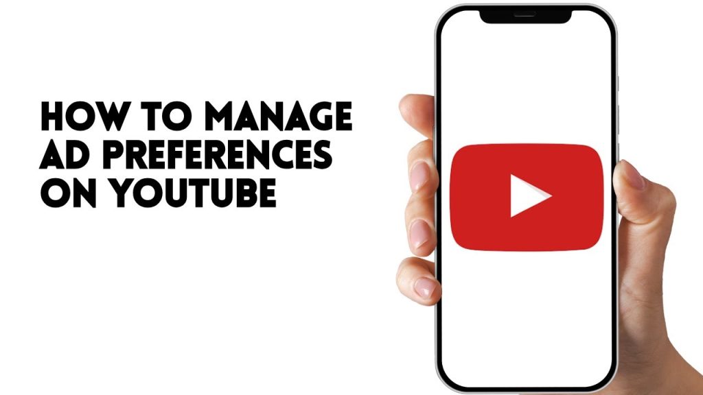 HOW TO MANAGE AD PREFERENCES ON YOUTUBE
