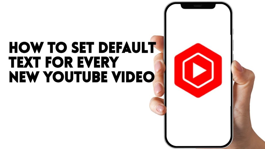 HOW TO SET DEFAULT TEXT FOR EVERY NEW YOUTUBE VIDEO