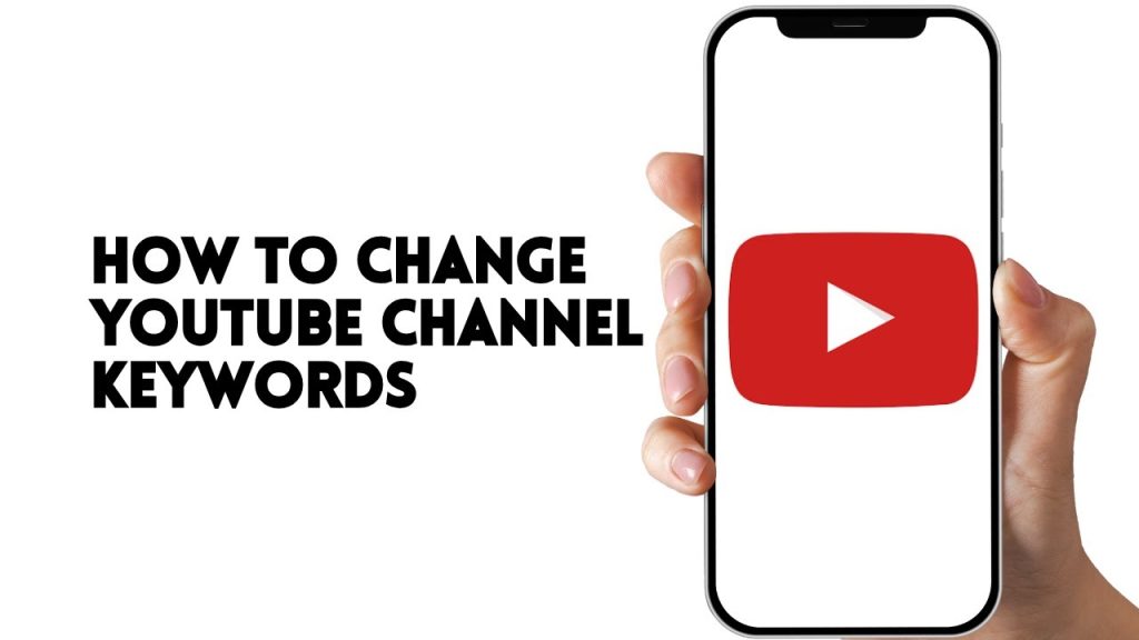 HOW TO CHANGE YOUTUBE CHANNEL KEYWORDS