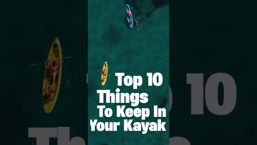 Top 10 Things To Keep In Your Kayak 🛶 #kayak #survival #tips #shorts