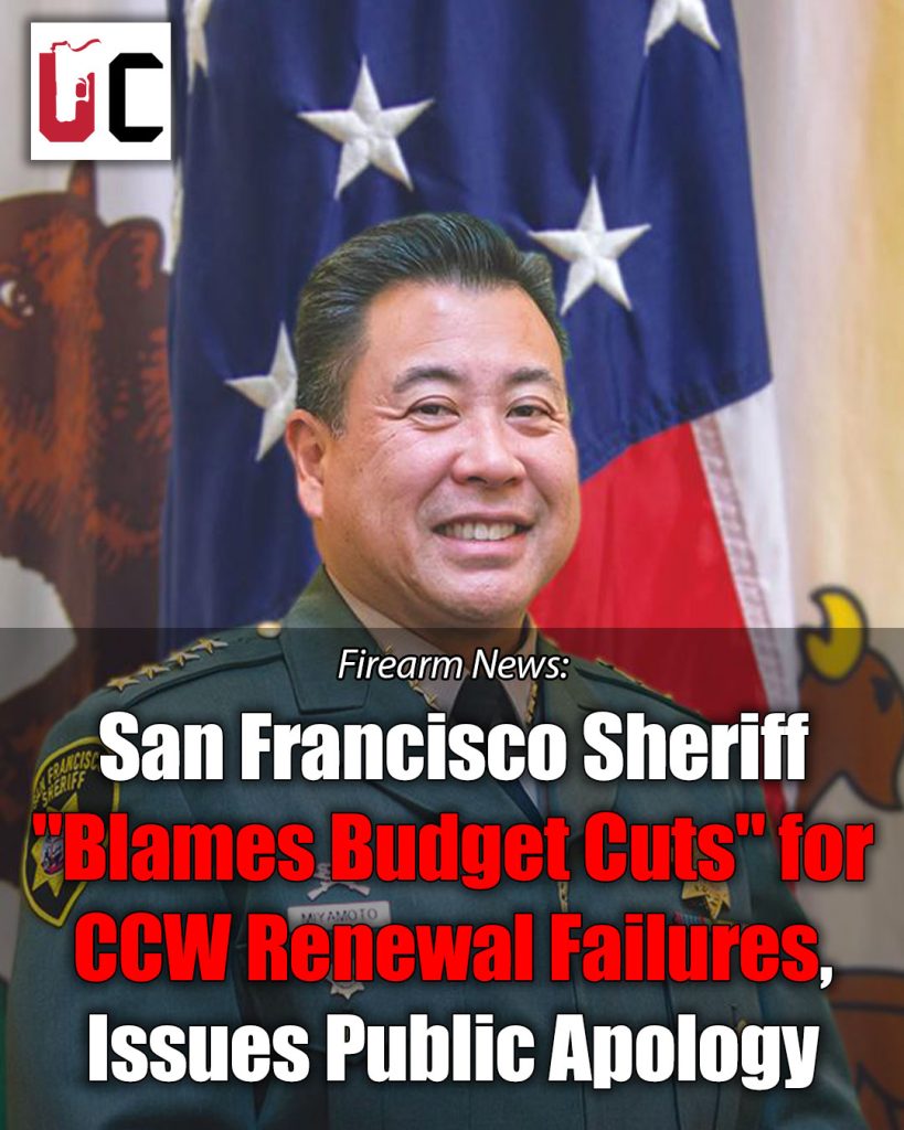 San Francisco Sheriff “Blames Budget Cuts” for CCW Renewal Failures, Issues Public Apology San Francisco Sheriff “Blames Budget Cuts” for CCW Renewal Failures, Issues Public Apology