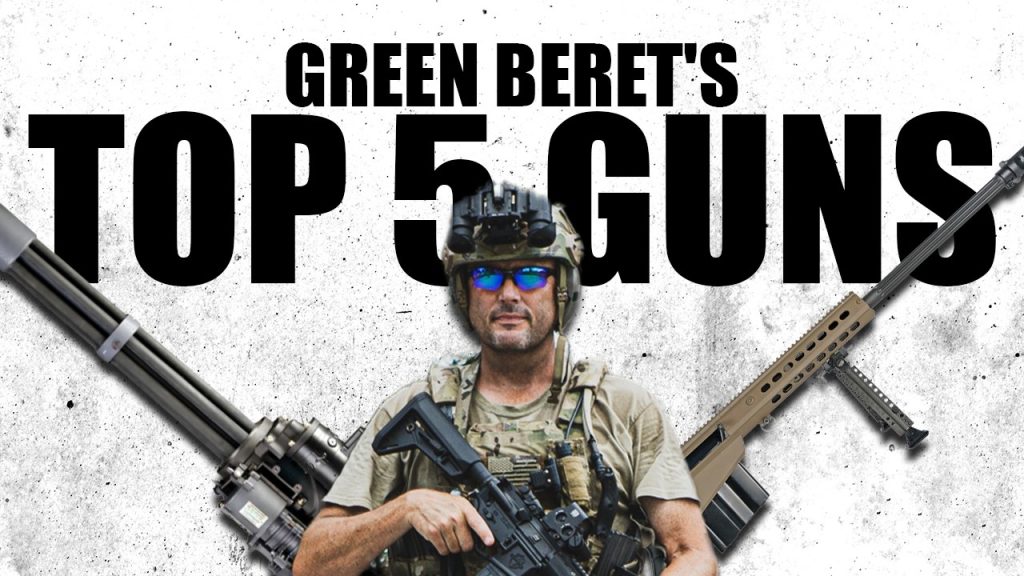 Green Beret’s Top 5 Guns of All Time | Tactical Rifleman