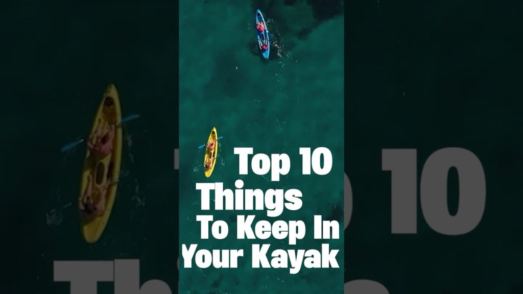 Top 10 Things To Keep In Your Kayak #survival #kayak #boat #tips #lifehack